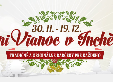 Dni Vianoc v Inchebe 2018, tradičné a originálne darčeky pre každého.